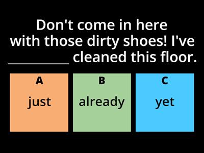 Present Perfect - Just, already, yet, still