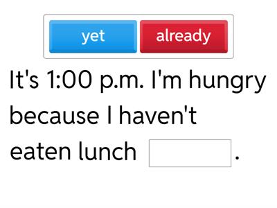 Present Perfect (already or yet)?