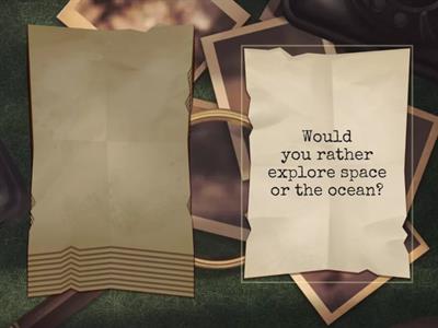 Would you rather?
