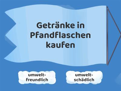 Lektion 10: Umweltfreundlich oder umweltschädlich?