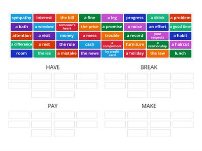 COLLOCATIONS HAVE/BREAK/PAY/MAKE