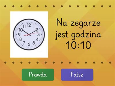 Prawda czy fałsz? ZEGARY