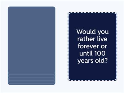 Would you rather...? 