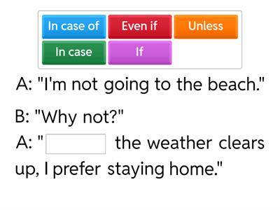 SO B1+ Unit 3A Conditional structures - if, in case, unless, even if, in case of