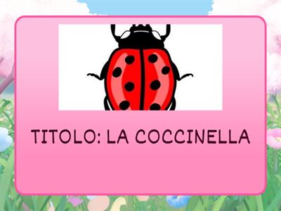 Lettura stampato maiuscolo: LA COCCINELLA