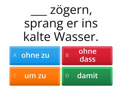 ohne zu, ohne dass, um zu, damit 