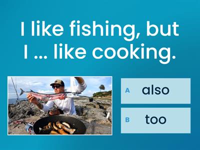 Prepare 7. Unit 8. also, too, as well