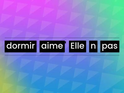 exprimer ses goûts 3 (ne pas aimer), mets dans le bon ordre