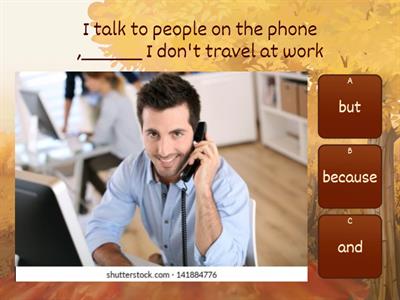 Choose and, but, because