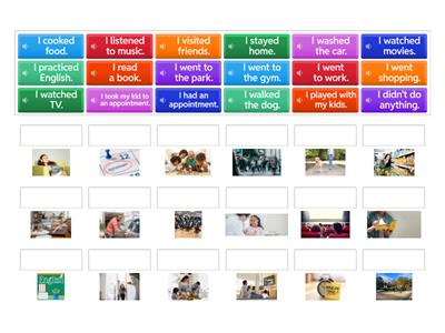 What did you do _____________? 