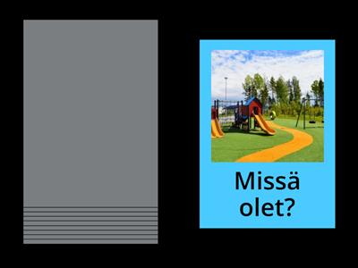 Missä olet? (paikat, -ssa)