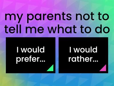 would rather / would prefer