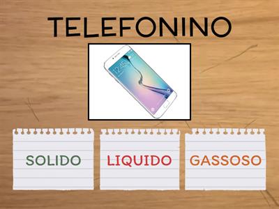 SOLIDO, LIQUIDO O GASSOSO?