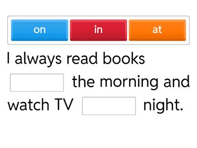Prepositions in, on, at (time). Missing words