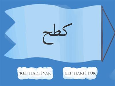 'KEF' HARFİ VAR MI? YOK MU ? 