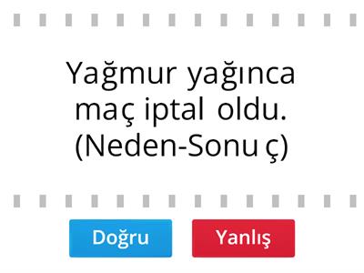 Sebep-Sonuç, Amaç-Sonuç, Koşul-Sonuç Cümleleri 