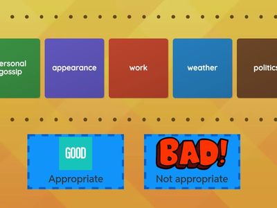 Small talk. Sort out the topics you think may be appropriate or not