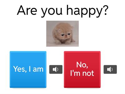 Yes, I am/ No, I'm not