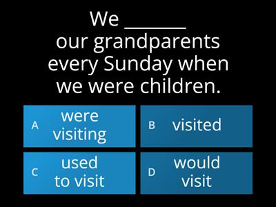 Select ALL the verb forms which can be used to complete the sentences.