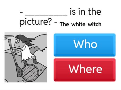 What How Where When Who