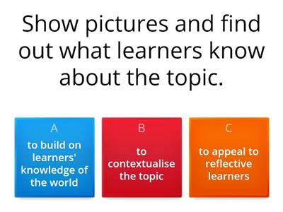 Procedures and stage aims. Mark the letter which is NOT! appropriate on your answer sheet