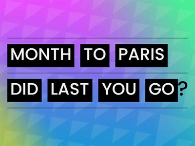 SIMPLE PAST: order the words to make sentences