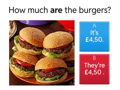 How much is it?/How much are they? 