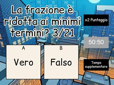 Rispondi: La frazione è ridotta ai minimi termini?