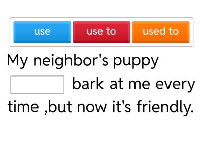 Used to and didn't use to(animals).