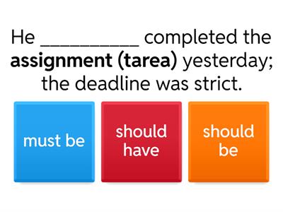 Should have - must have  - must be - should be