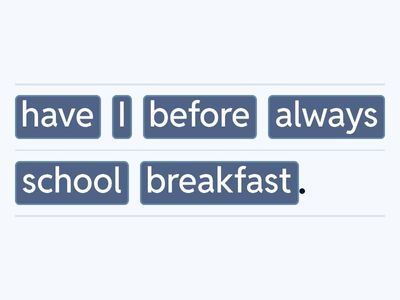 Put the words in the correct order