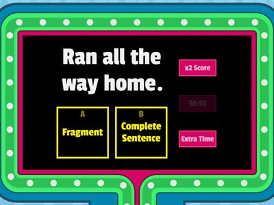 Complete Sentence or Fragment?