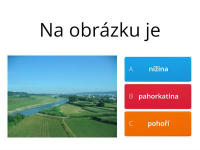 Povrch krajiny - nížiny, pahorkatiny, pohoří