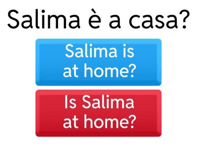 Be interrogativa. Scegli la traduzione corretta delle domande.