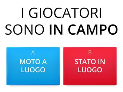 COMPLEMENTO DI STATO IN LUOGO O MOTO A LUOGO?