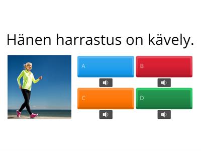 Mitä hän tekee? Mikä on hänen harrastus?