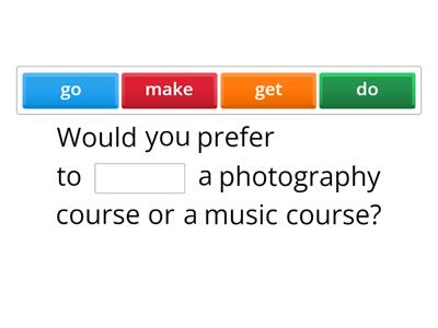 05 - Get, Go, Make, Do