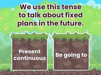 Present continuous or Be going to?