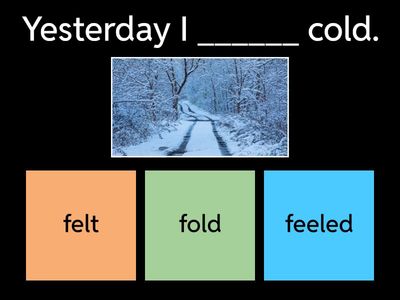  Irregular past tense quiz felt, spent, slept, went, sat, left