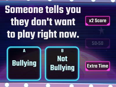 Bullying vs. Not Bullying