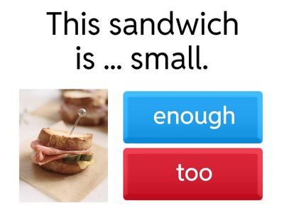 Too / enough