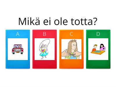 Mikä ei ole totta? (kerro löytämästäsi kuvasta)