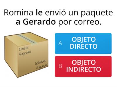 EL PREDICADO Y SUS COMPLEMENTOS : IDENTIFICAR EL OBJETO DIRECTO Y OBJETO INDIRECTO