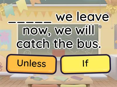 First Conditional with "If" and "Unless" 