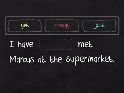 Just - Already - Yet