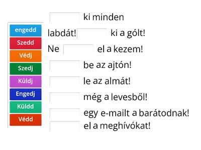 Melyik felszólító módú ige illik a mondatba?