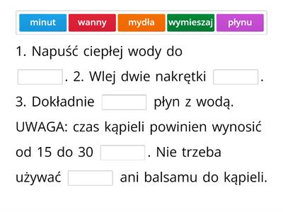 Instrukcja obsługi płynu do kąpieli. Uzupełnij luki.