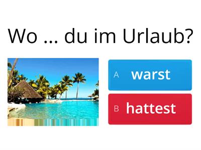  Urlaub: war / hatte