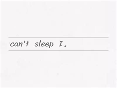 Put the words in the correct order