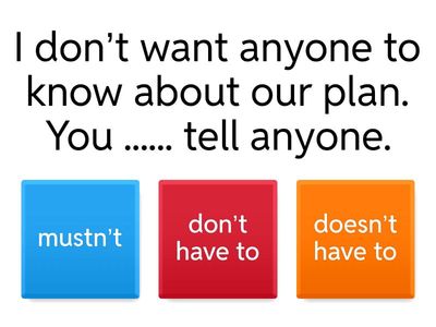 mustn't dont have to doesnt have to